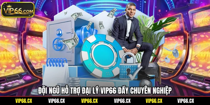 Đội ngũ hỗ trợ đại lý Vip66 đầy chuyên nghiệp